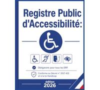 Registre Public d'Accessibilité - Conforme Loi Handicap et Décret 2017-431 - Obligatoire pour tous les ERP (Commerces, Hôtels, Santé ..) pour l'Accueil des Personnes en Situation de Handicap