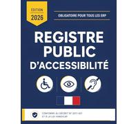 Registre Public d'Accessibilité - Conforme Loi Handicap et Décret 2017-431 - Obligatoire pour tous les ERP (Commerces, Hôtels, Santé ..) pour l'Accueil des Personnes en Situation de Handicap