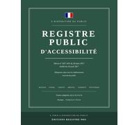 Registre Public d'Accessibilité: Établissement Recevant du Public - Registre conforme au décret n° 2017-431 du 28 mars 2017 et à l'arrêté du 19 avril ... ERP - 98 pages - Grand format 21,6 x 27,9 cm