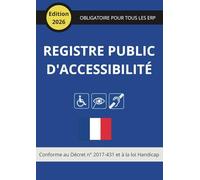 Registre Public d'Accessibilité: Obligatoire pour tous les ERP (Commerces, Hôtels, Santé...) : Conforme Loi Handicap et Décret 2017-431 - Grand Format A4