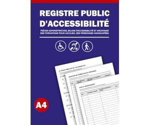 Registre Public d'Accessibilité: Pièces Administratives, Bilans D'Accessibilité Et Archivage Des Formations Pour L'Accueil Des Personnes Handicapées