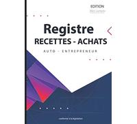 registre recettes achats auto-entrepreneur conforme à la législation: livre de compte auto-entrepreneurs micro-entrepreneurs associations et ... comptables des auto-entrepreneurs.