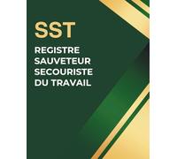 Registre Sauveteur Secouriste du Travail SST: Suivi des Prises en Charge | 100 Pages Numérotées | Format A4 (21 x 29,7 cm)