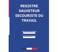 Registre Sauveteur Secouriste du Travail SST: Suivi des Prises en Charge | 100 Pages Numérotées | Format A4 (21 x 29,7 cm)