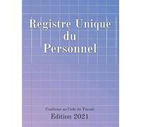 Registre Unique du Personnel: Cahier utile pour la gestion du personnel | +100 pages