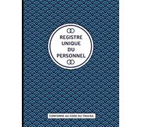 Registre unique du personnel: Conforme au code du travail et valable pour tous types de contrats.