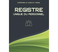 Registre Unique du Personnel: Conforme au code du travail français, Obligation légale pour les Salariés et les Stagiaires, Format large (21.59 x 27.94 cm).