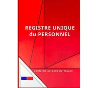 Registre Unique du Personnel: Edition 2020, Conforme au Code du Travail, Pour les Salariés et les Stagiaires, 1 Page par Salarié, 122 Pages A4