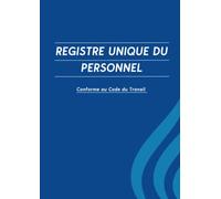 Registre unique du personnel: Livre obligatoire pour la gestion du personnel | Conforme au Code du Travail | 124 Feuillets à Remplir