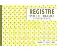 Registre Unique du Personnel Salariés - Stagiaires: Conforme au code du travail, Convient pour les petites et les moyennes sociétés | Format horizontal, 110 Pages Numérotées, 20,95 x 15,24 cm
