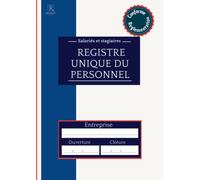 Registre unique du personnel salariés - stagiaires: Conformément à la réglementation en vigueur, pour tous les types de contrats et d'entreprises. Format A4 numéroté