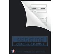 Registre unique du personnel: Simple et pratique pour les salariés et les stagiaires, 1 Page par Salarié et Stagiaire ✔ Conforme au code du travail ... format large 120 pages, Couverture mate Noir