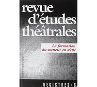 Registres 06/nov. 2001. La formation du metteur en scène - Catherine Naugrette - Presses De La Sorbonne Nouvelle - broché - Revue