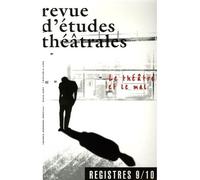 Registres 09/10. le theatre et le mal Tome 9 -10 - Catherine Naugrette - Presses De La Sorbonne Nouvelle - broché - Revue