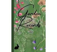 Registres de jardin : pour garder une trace de tout ce que vous plantez.