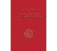 Registres Du Conseil De Genève À L'époque De Calvin - Tome 4, 1539, 2 Volumes