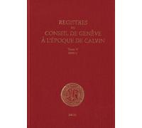 Registres Du Conseil De Genève À L'époque De Calvin - Tome 5, 1540, 2 Volumes
