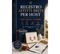 REGISTRO AFFITTI BREVI PER HOST: Agenda fiscale per proprietari affitti brevi, AlloggiatiWeb, Tassa di Soggiorno e Rendiconto Mensile