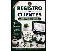 Registro de Clientes: Libro Profesional para Organizar y Gestionar la Información de tus Clientes | Seguimiento de Contactos: Mantén toda la ... en un solo lugar y fortalece las relaciones