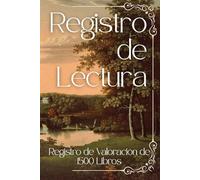 Registro de Lectura: Registro de Valoración de 1500 Libros