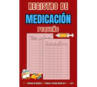 Registro de Medicamentos Pequeño: Cuaderno de Seguimiento Diario de Tratamientos y Prescripciones | 52+2 Semanas de Registro | 120 Páginas | Libro de Bolsillo A6 (10 × 15 cm)