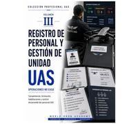 Registro de Personal y Gestión de Unidad UAS: Operaciones NO EASA · Competencias, formación, habilitaciones, experiencia y control documental del personal UAS