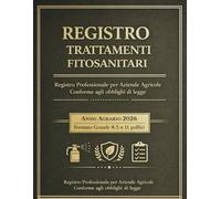 Registro dei Trattamenti Fitosanitari 2026: Quaderno professionale per aziende agricole conforme al D.Lgs. 150/2012 - 120 pagine operative su doppia pagina affiancata - Ampio spazio di compilazione