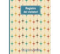 Registro dei visitatori Entrate e Uscite: Conforme alle normative GDPR e sicurezza, Perfetto per condomini, aziende, scuole e cantieri Semplice e facile da riempire per la registrazione di 2268 visite