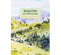 Registro del professore A4: Quaderno Docenti Scuola Primaria e Secondaria per primo e secondo quadrimestre | Traccia i progressi degli studenti e semplifica la valutazione | Grande Formato.