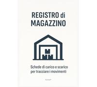 Registro di Magazzino: Schede di carico e scarico per tracciare i movimenti