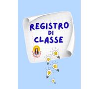 Registro Docenti. Formato A4 settimanale.: Registro da tenere sulla cattedra, pensato per tenere traccia di tutte le informazioni sul gruppo classe. Uno strumento di condivisone tra docenti.