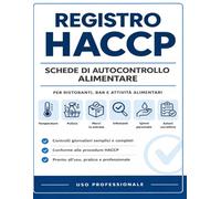 Registro HACCP: Schede di Autocontrollo Alimentare: Per ristoranti, bar e attività alimentari. Controllo temperature, pulizia, merci in entrata, igiene personale, infestanti e azioni correttive
