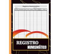 Registro Numismático , MI COLECCIÓN DE MONEDAS: Libro De Registro De Inventario De Monedas Para Coleccionistas