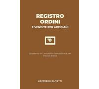Registro Ordini e Vendite per Artigiani: Quaderno di Contabilità Semplificata per Piccoli Brand | Tracciamento Costi Materiali, Spedizioni e Profitti per Creazioni Handmade