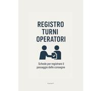 Registro Turni Operatori: Schede per registrare il passaggio delle consegne