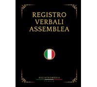 Registro Verbali Assemblee: Libro verbali assemblea | 200 pagine numerate a righe con copertina rigida | Per associazioni, società e cooperative
