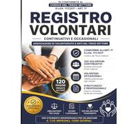 registro volontari terzo settore: Registro Obbligatorio per ODV e APS Conforme all'Art. 17 del Codice del Terzo Settore | Gestione Volontari ... con Tabelle per il Conteggio Assicurativo