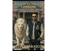 REGIUM ANTIQUITAS COMACINE DOUS: THE UNIVERSITY OF MORAL WISDOM LEADERSHIP LEGACY 2.0