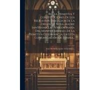 Regla Primitiva Y Constituciones De Los Religiosos Descalzos De La Orden De Ntra. Madre Santíssima La ... Virgen María Del Monte Carmelo, De La Primit