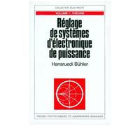 Reglage De Systemes D'electronique De Puissance - Tome 1, Theorie