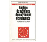 Réglage de systèmes d'électronique de puissance - Volume 1 Théorie - Hansruedi Bühler - Presses Polytechniques Romandes - broché - Etude