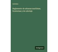 Reglamento de aduanas marítimas, fronterizas y de cabotaje