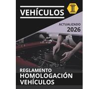 REGLAMENTO DE HOMOLOGACIÓN DE VEHÍCULOS: NORMATIVA ACTUALIZADA