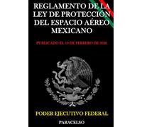 Reglamento de la Ley de Protección del Espacio Aéreo Mexicano