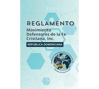 Reglamento Movimiento Defensores de la Fe Cristiana, Inc. República Dominicana