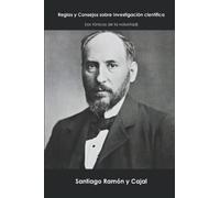 Reglas y consejos sobre investigación científica: (Los tónicos de la voluntad): Anotado