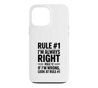 Règle #1 J'Ai Toujours Raison si Je Regarde Mal la règle #1 Coque pour iPhone 13 Pro Max