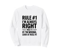 Règle #1 J'Ai Toujours Raison si Je Regarde Mal la règle #1 Sweatshirt