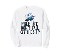 RÈGLE #1 : NE Fall Pas Don't Fall Off The Ship Funny Cruise Vacation Meme Sweatshirt