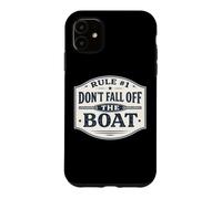 Règle #1 Ne tombez Pas du Bateau Croisière Amusante à la Voile et à la pêche Coque pour iPhone 11